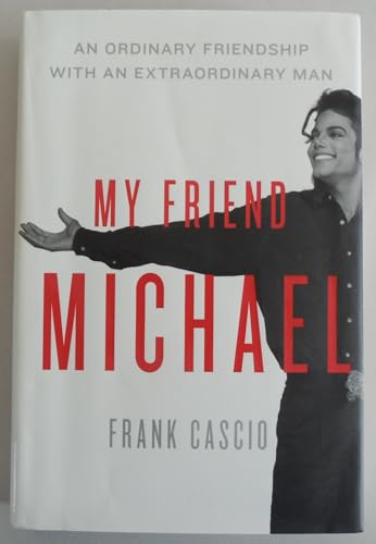 My Friend Michael: An Ordinary Friendship with an Extraordinary Man von William Morrow