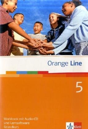 Orange Line 5 Grundkurs: Workbook mit Audio-CD und Lernsoftware Band 5 (Orange Line. Ausgabe ab 2005) von Klett Ernst /Schulbuch