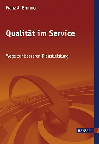 Qualität im Service. Wege zur besseren Dienstleistung (Praxisreihe Qualität)