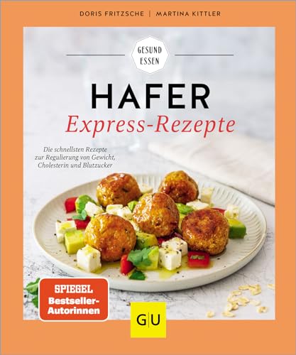Hafer Express-Rezepte: Die schnellsten Rezepte zur Regulierung von Gewicht, Cholesterin und Blutzucker mit dem Superfood Hafer: für jede Tagesmahlzeit im Nu zubereitet (GU Gesund Essen) von GRÄFE UND UNZER Verlag GmbH