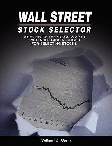 Wall Street Stock Selector: A Review of the Stock Market with Rules and Methods for Selecting Stocks von WWW.Therichestmaninbabylon.Org