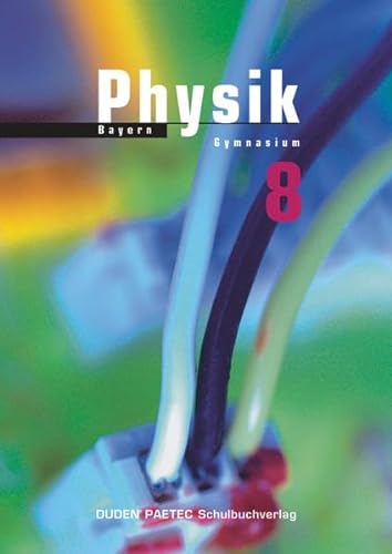 Duden Physik - Gymnasium Bayern - 8. Schuljahr - Neubearbeitung: Schülerbuch