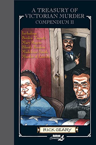 A Treasury Of Victorian Murder Compendium Ii: Including: The Borden Tragedy; The Mystery of Mary Rogers; The Saga of the Bloody Benders; The Case of ... Madeleine Smith, Murder of Abraham Lincoln von Nbm Comicslit