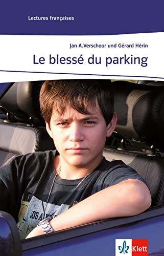 Le blessé du parking: Französische Lektüre für das 1., 2., 3. Lernjahr. Lektüre mit Annotationen (Lectures françaises) von Klett