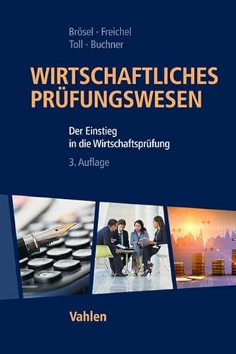 Wirtschaftliches Prüfungswesen: Der Einstieg in die Wirtschaftsprüfung von Vahlen Franz GmbH
