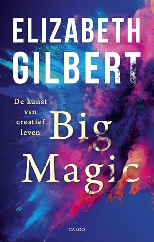 Big magic: de kunst van creatief leven