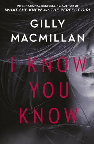 I Know You Know: A shocking, twisty mystery from the author of THE NANNY von Sphere