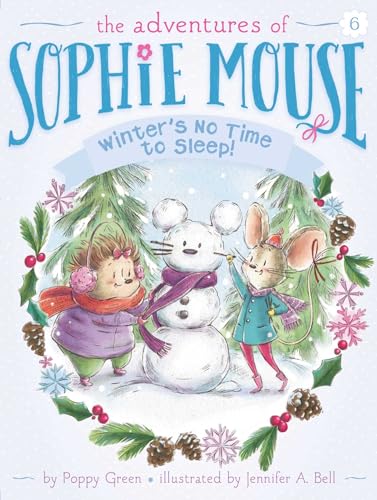 Winter's No Time to Sleep! (Volume 6) (The Adventures of Sophie Mouse)