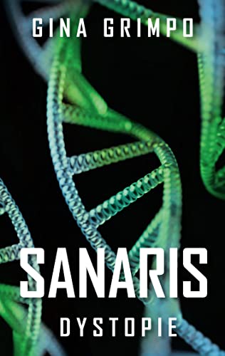 Sanaris: Dystopie von Books on Demand GmbH