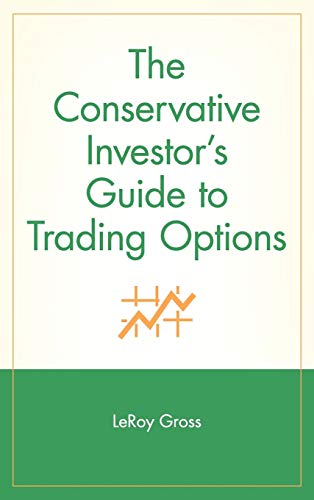 The Conservative Investor's Guide to Trading Options (Wiley Investment Series)