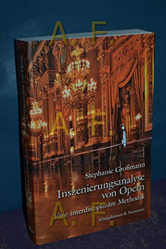 Inszenierungsanalyse von Opern: Eine interdisziplinäre Methodik