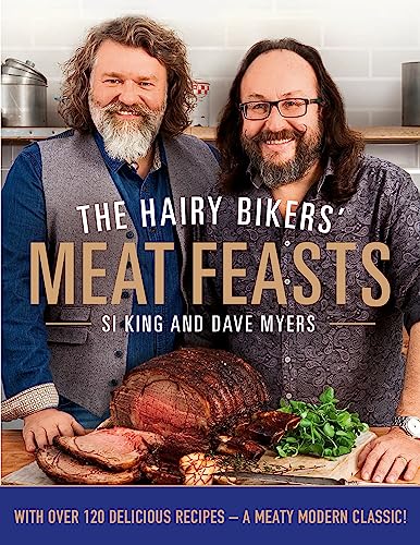 The Hairy Bikers' Meat Feasts: With Over 120 Delicious Recipes - A Meaty Modern Classic von George Weidenfeld & Nicholson