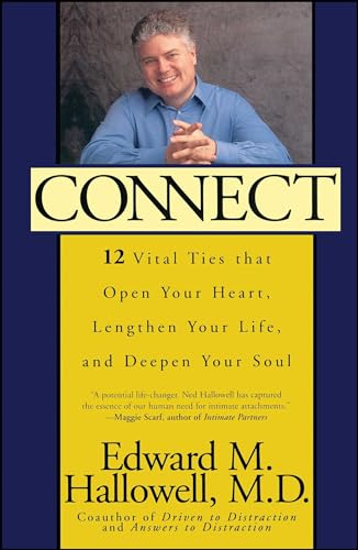 Connect: 12 Vital Ties That Open Your Heart, Lengthen Your Life, and Deepen Your Soul (New York)