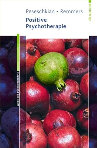 Positive Psychotherapie (Wege der Psychotherapie) von Reinhardt Ernst