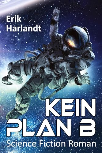 Kein Plan B: Science-Fiction-Roman