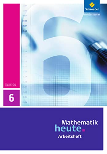 Mathematik heute - Ausgabe 2009 für Sachsen-Anhalt: Arbeitsheft 6 von Westermann Bildungsmedien Verlag GmbH