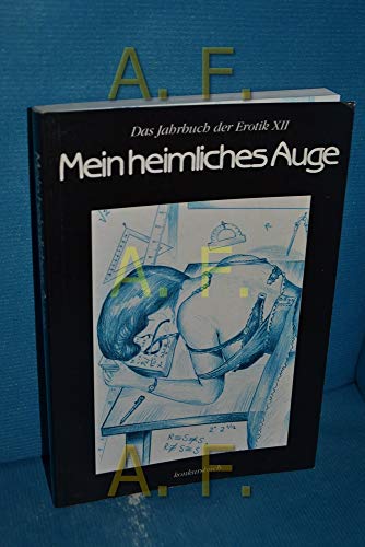 Mein heimliches Auge - Jahrbuch der Erotik: Mein heimliches Auge, Das Jahrbuch der Erotik, Bd.12