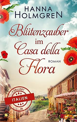 Blütenzauber im Casa della Flora (Verliebt in Italien) von FeuerWerke Verlag