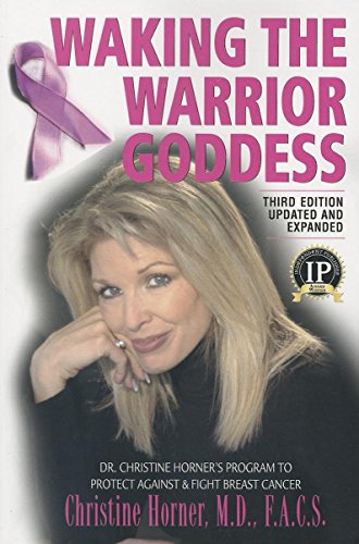 Waking the Warrior Goddess: Dr. Christine Horner's Program to Protect Against & Fight Breast Cancer von Basic Health Publications, Inc.