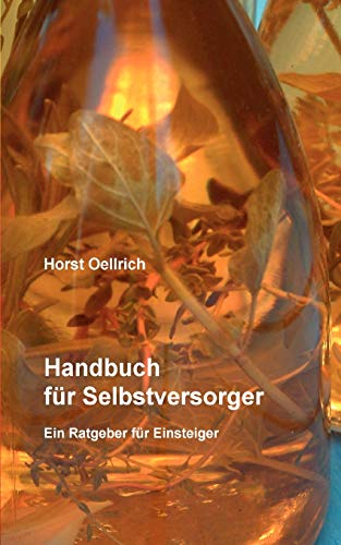 Handbuch für Selbstversorger: Ein Ratgeber für Einsteiger von Books on Demand GmbH