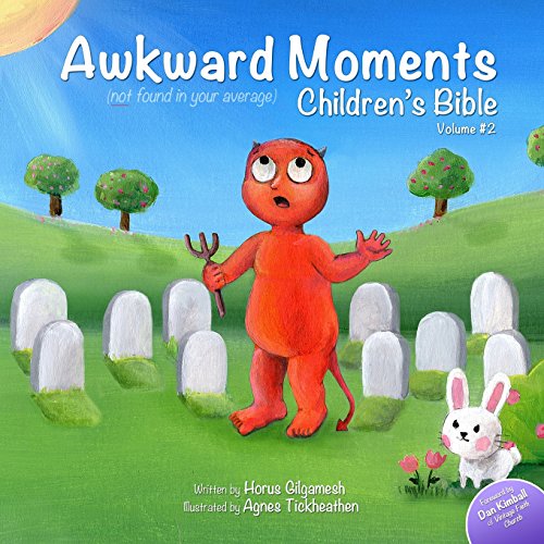 Awkward Moments (Not Found In Your Average) Children's Bible - Vol. 2: Don't blame us - it's in the Bible!