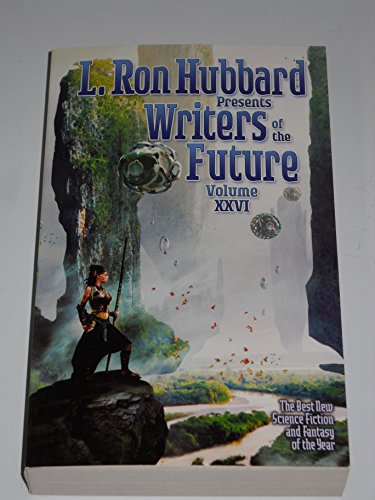 Writers of the Future: The Best New Science Fiction and Fantasy of the Year (L. Ron Hubbard Presents Writers of the Future)