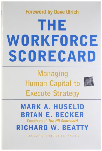 Workforce Scorecard: Managing Human Capital To Execute Strategy