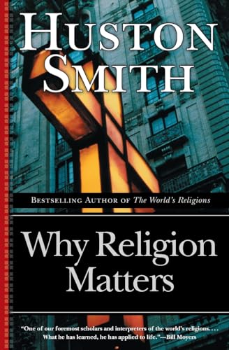 Why Religion Matters: The Fate of the Human Spirit in an Age of Disbelief von HarperOne