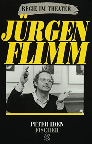 Jürgen Flimm: Regie im Theater (Fischer Taschenbücher. Theater, Film, Funk, Fernsehen)