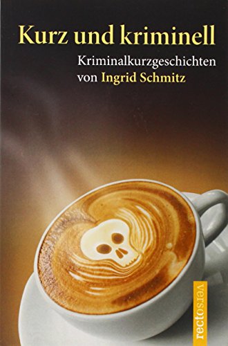 Kurz und kriminell: Kriminalkurzgeschichten von Conte-Verlag