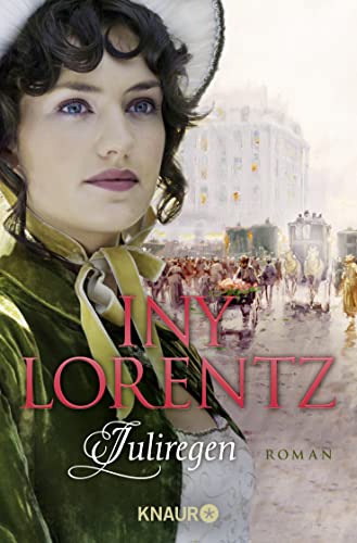 Juliregen: Roman | Kriminalistische Spannung und dramatische Liebe - die historische Preussen-Trilogie von Iny Lorentz