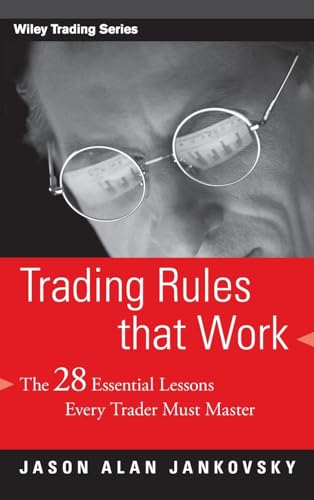 Trading Rules That Work: The 28 Essential Lessons That Every Trader Must Master: The 28 Essential Lessons Every Trader Must Master (Wiley Trading) von Wiley