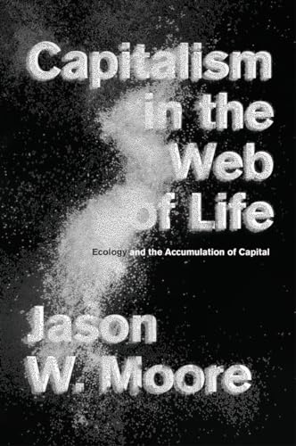 Capitalism in the Web of Life: Ecology and the Accumulation of Capital von Verso