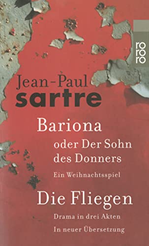 Bariona oder Der Sohn des Donners / Die Fliegen: Ein Weihnachtsspiel / Drama in drei Akten von Rowohlt Taschenbuch
