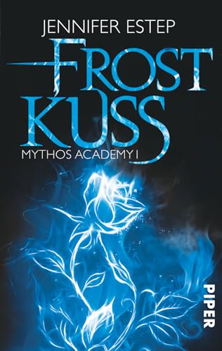 Frostkuss (Mythos Academy 1): Mythos Academy 1 | Fantasy-Pageturner mit Suchtfaktor von PIPER