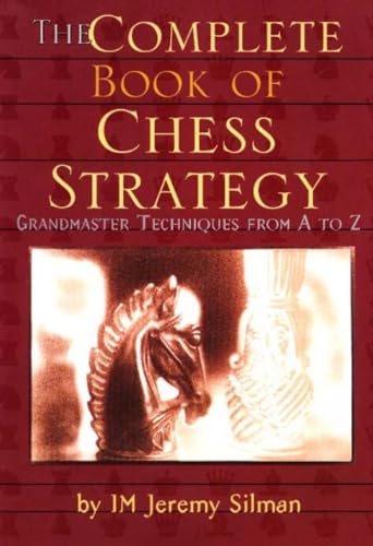 Complete Book of Chess Strategy: Grandmaster Techniques from A to Z von The House of Staunton