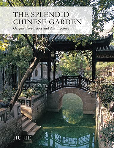 Splendid Chinese Garden: Origins, Aesthetics and Architecture
