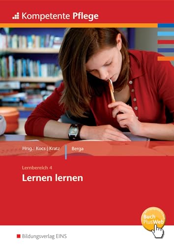 Lernen lernen: Schülerband (Kompetente Pflege, Band 13) von Bildungsverlag Eins GmbH