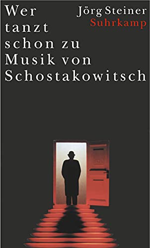 Wer tanzt schon zu Musik von Schostakowitsch von Suhrkamp Verlag AG