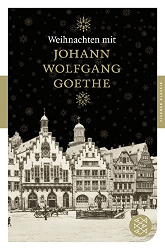 Weihnachten mit Johann Wolfgang Goethe von FISCHERVERLAGE