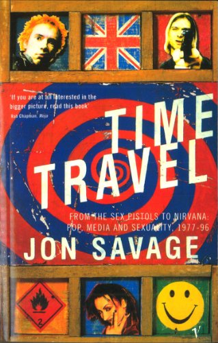 Time Travel: From the Sex Pistols to Nirvana: Pop, Media and Sexuality, 1977-96 von Vintage