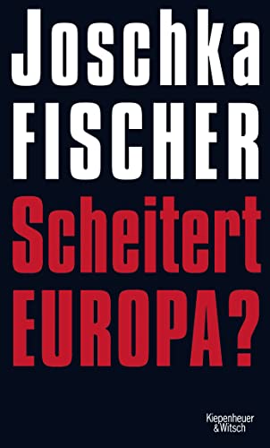 Scheitert Europa? von Kiepenheuer & Witsch GmbH