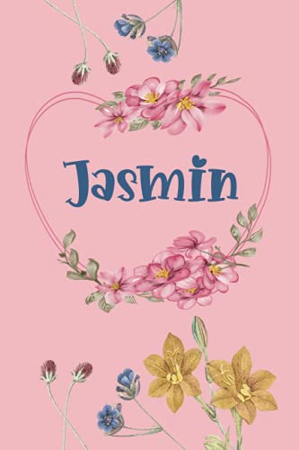 Jasmin: Schönes Geschenk Notizbuch personalisiert mit Namen Jasmin, perfektes Geburtstag für Mädchen und Frauen 6x9 Zoll,110 Seiten von Independently published