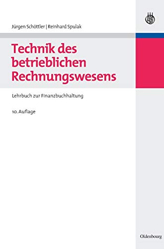 Technik des betrieblichen Rechnungswesens: Lehrbuch zur Finanzbuchhaltung von Walter de Gruyter