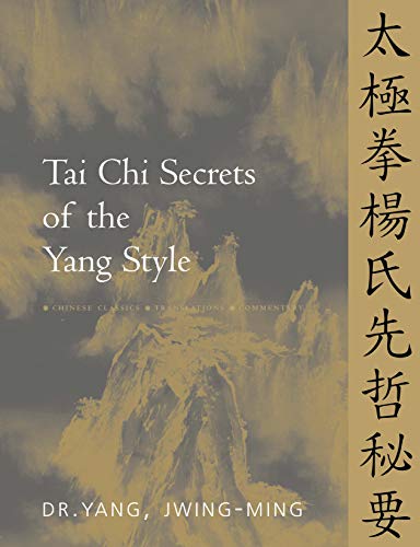 Tai Chi Secrets of the Yang Style: Chinese Classics, Translations, Commentary von YMAA Publication Center