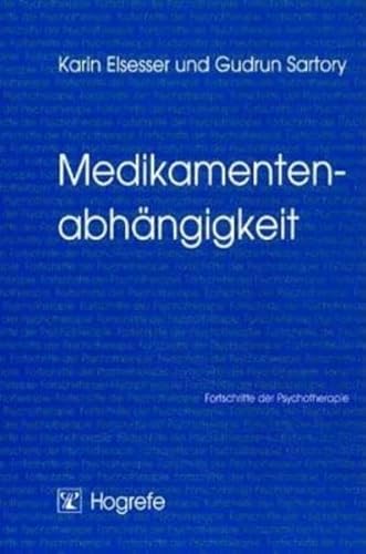 Medikamentenabhängigkeit (Fortschritte der Psychotherapie) von Hogrefe Verlag GmbH + Co.