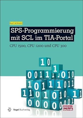 SPS-Programmierung mit SCL im TIA-Portal: CPU 1500, CPU 1200 und CPU 300 (elektrotechnik)