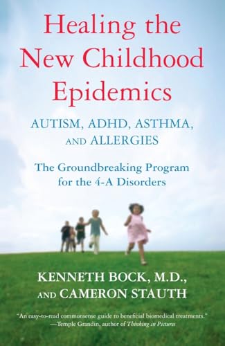 Healing the New Childhood Epidemics: Autism, ADHD, Asthma, and Allergies: The Groundbreaking Program for the 4-A Disorders von BALLANTINE GROUP