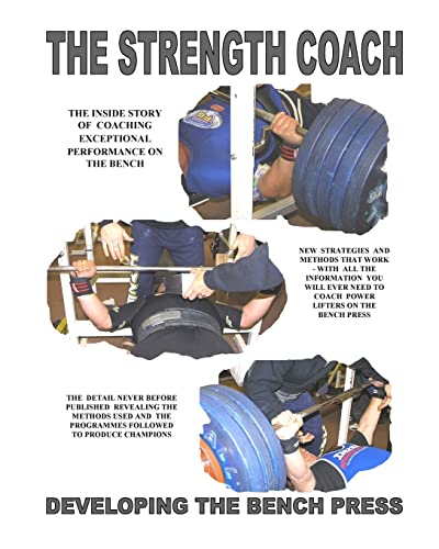 THE STRENGTH COACH developing the bench press: Developing the Bench Press von CREATESPACE
