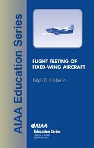 Flight Testing of Fixed-Wing Aircraft (AIAA Education Series)